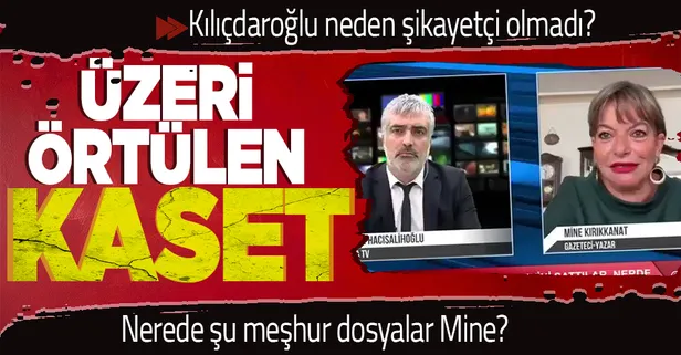 "Kemal Kılıçdaroğlu ile ilgili çok can alıcı bir dosya var" diyen Mine Kırıkkanat hakkında neden harekete geçilmedi? Üzeri örtülen kaset tehdidi