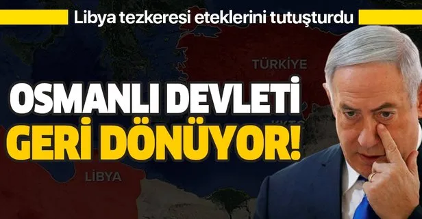 Turkiye Nin Libya Hamlesi Israil I Telaslandirdi Osmanli Geri Donuyor Takvim