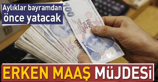 Son dakika... 2018 emekliye erken maaş ve bayram ikramiyesi müjdesi! Bayram öncesi emekli maaşları ne zaman yatacak?