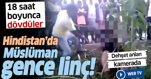 Hindistan'da vahşet! Müslüman genç linç edildi