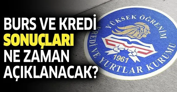 KYK burs başvurusu bugün son! 2019 KYK burs ve kredi başvuru sonuçları ne zaman açıklanacak?