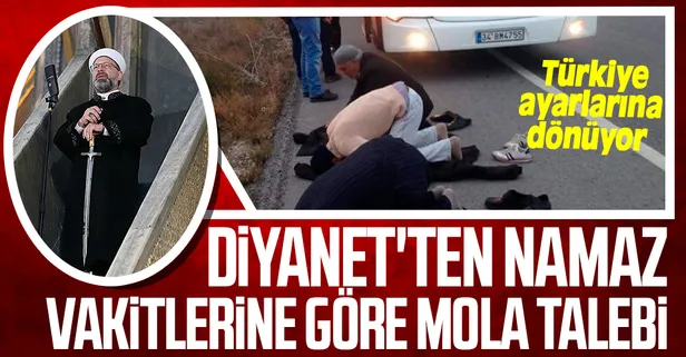 Diyanet İşleri Başkanı Ali Erbaş, otobüs seyahatlerinde molaların, namaz vakitlerine göre düzenlenmesini talep etti