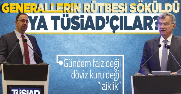 28 Şubat’ın darbeci generallerinin rütbeleri sökülürken TÜSİAD'daki 28 Şubat'çılara neden dokunulmuyor?