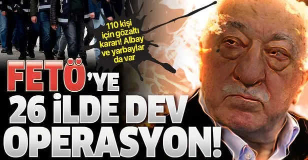 FETÖ'nün TSK yapılanmasına operasyon!