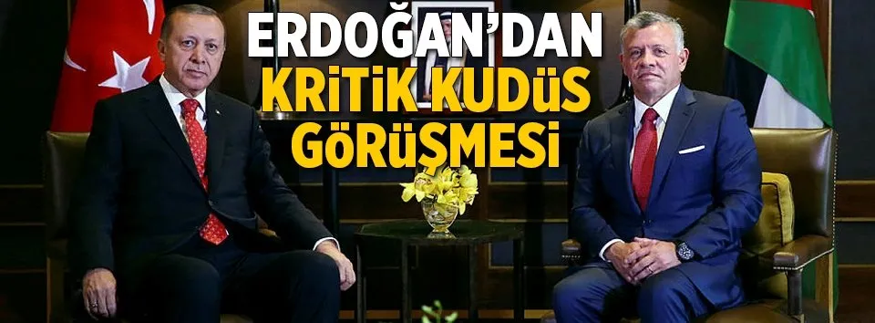 Cumhurbaşkanı Erdoğan’dan kritik görüşme