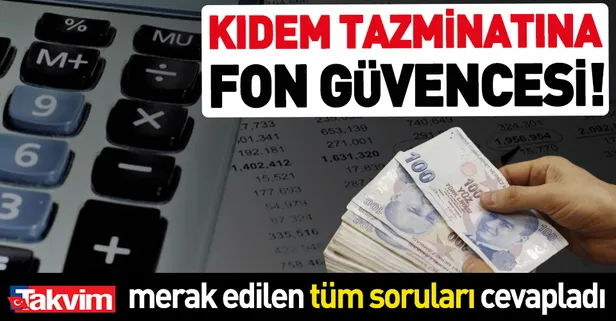 Kıdem tazminatına fon güvencesi
