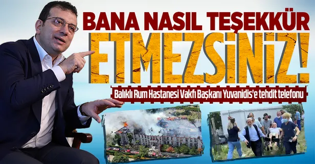 CHP'li İBB Başkanı Ekrem İmamoğlu'ndan kendisine teşekkür etmeyen Balıklı Rum Hastanesi Vakfı Başkanı Konstantin Yuvanidis'e tehdit telefonu