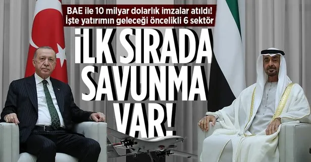 BAE ile imzalar atıldı: 10 milyar dolarlık yatırımda ilk sıra savunmanın! 6 sektör öncelikli