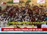 Arakanlı müslümanlardan Türkiye ve Binali Yıldırım için dua