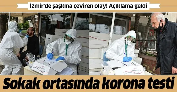 Sokak ortasında koronavirüs testi! İzmir’de şaşkına çeviren olay! Açıklama geldi
