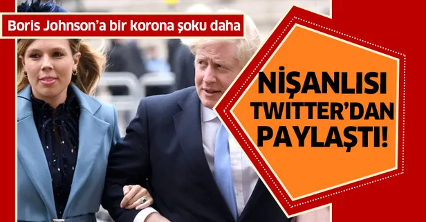 Son dakika: İngiltere Başbakanı Boris Johnson'a bir korona şoku daha! Nişanlısı da...