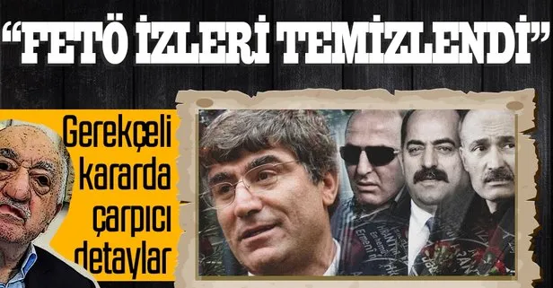 Hrant Dink davasının gerekçeli karar: FETÖ cinayeti tasarlayıp adım adım yürürlüğe koyup gerçekleştirdi