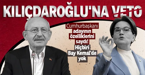 Meral Akşener'den Kemal Kılıçdaroğlu'nun adaylığına veto: Finlandiya Cumhurbaşkanı gibi kimsenin adını bilmediği bir ismi aday göstereceğiz