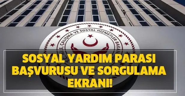 Sosyal yardım parası başvurusu ve sorgulama ekranı!