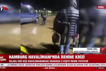 Hamburg Havalimanı'nda rehine krizi