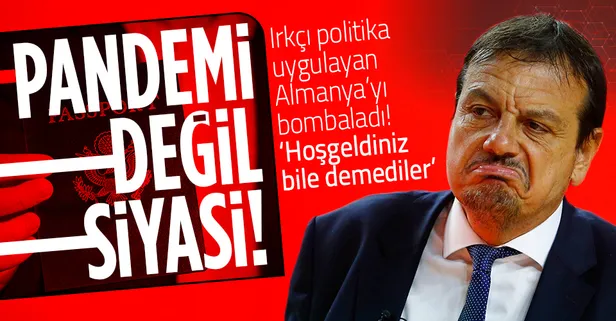 Ergin Ataman'dan Almanya'ya vize tepkisi: Bu karar pandemiyle alakalı değil siyasi