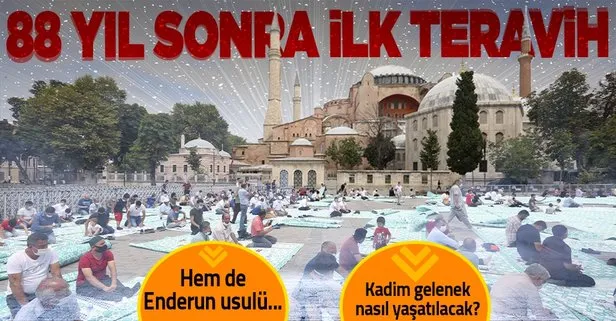 Fethin sembolü Ayasofya-i Kebir Camii’nde 88 yıl sonra ilk teravih namazı kılınacak! Osmanlı’nın kadim geleneği Enderun teravih yaşatılacak