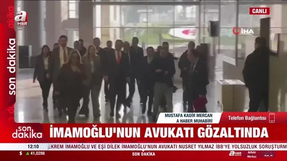 Ekrem İmamoğlu’nun avukatı gözaltına alındı