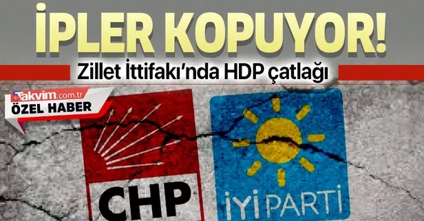 Zillet İttifakı’nda HDP çatlağı! İpler kopuyor!