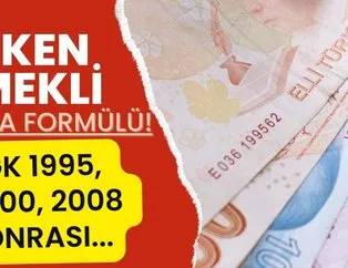 Erken emeklilikte SGK 1995, 2000, 2008+  PRİM-YAŞ-YIL tablosu çıktı! 1800, 3600 gün şart ve yaş hesabı