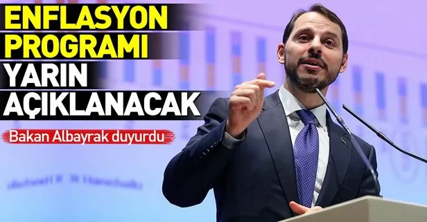 Son dakika: Hazine ve Maliye Bakanı Berat Albayrak duyurdu: Enflasyon programı yarın açıklanacak