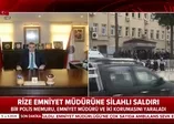 Rize Emniyet Müdürü Altuğ Verdi vuruldu!