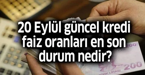 20 Eylül güncel kredi faiz oranları en son durum nedir?