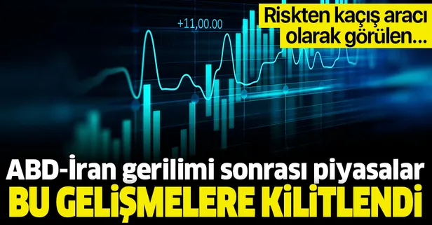 ABD-İran gerilimi sonrası piyasalar bu gelişmelere kilitlendi