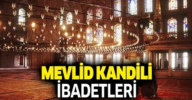 Mevlid Kandili ibadetleri nelerdir? İşte Mevlid Kandili’nde okunacak dualar ve çekilecek tesbihler...