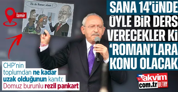 CHP'nin İzmir Menemen'deki mitinginde Romanları aşağılayan skandal pankart! AK Parti'den çok sert tepki
