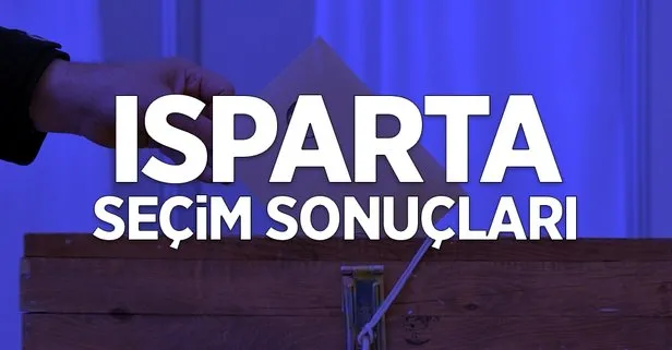 Isparta seçim sonuçları: 31 Mart Isparta ilçeleri yerel seçim sonuçları ve oy oranları! Hangi parti kazandı?