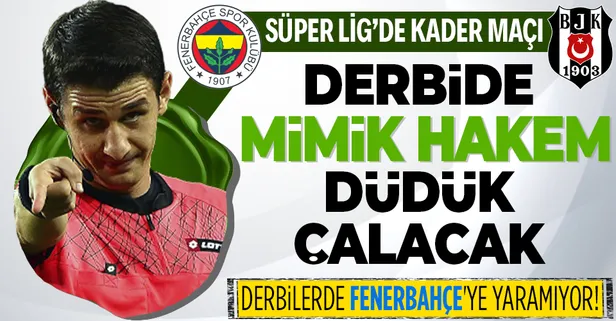 SON DAKİKA! Beşiktaş - Fenerbahçe maçının hakemi belli oldu | İşte Süper Lig'de 31. haftanın hakemleri