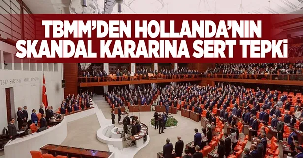 TBMM'den Hollanda'nın kararına sert tepki