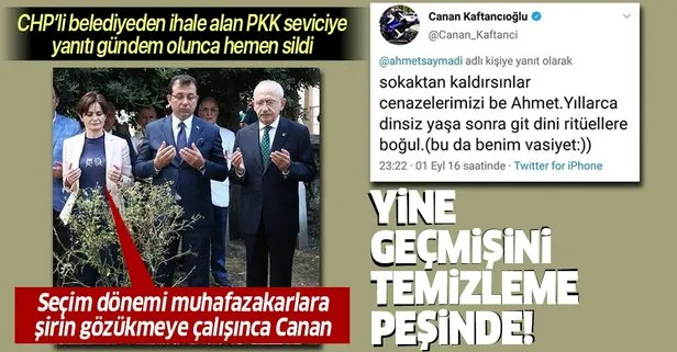 CHP’li Canan Kaftancıoğlu yine tweetlerini temizledi! PKK sevici Ahmet Saymadi’ye yanıtını sildi