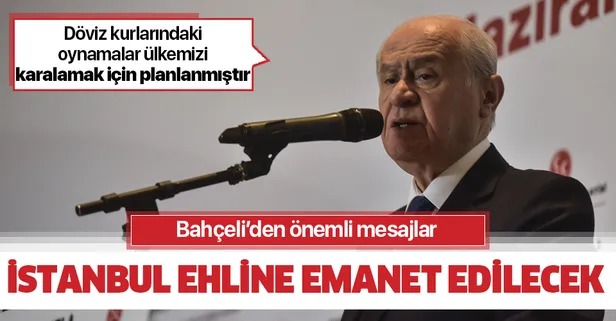 MHP Genel Başkanı Devlet Bahçeli'den İstanbul'da önemli açıklamalar
