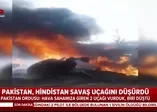 Pakistan, Hindistan savaş uçağını düşürdü