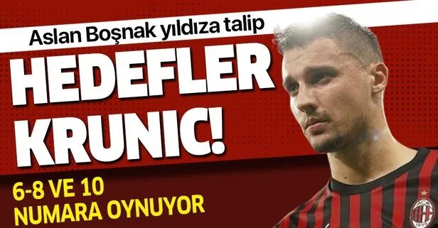 Aslan’ın hedefi Krunic