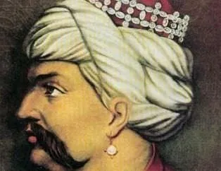 Tarihe damga vuran padişah Yavuz Sultan Selim