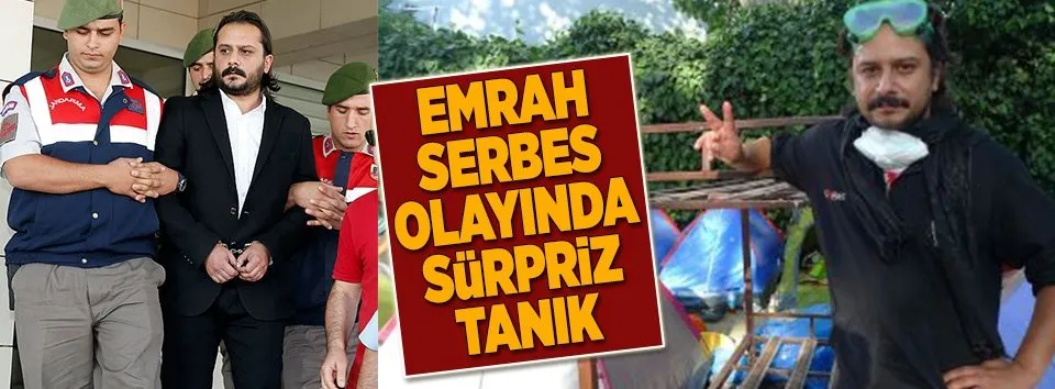 Serbes davasında sürpriz tanık