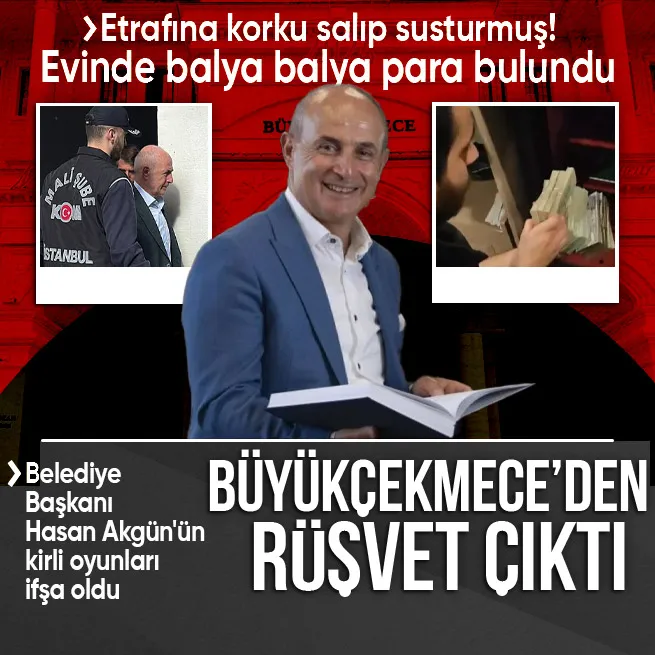 İBBye 5.dalga operasyonu! Büyükçekmece Belediye Başkanı Hasan Akgünün 25 senelik rüşvet çarkı ifşa oldu: Yeğeni de işin içinde...