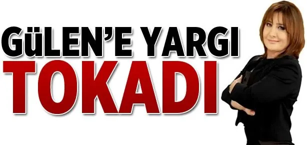 Gülen’e yargı tokadı
