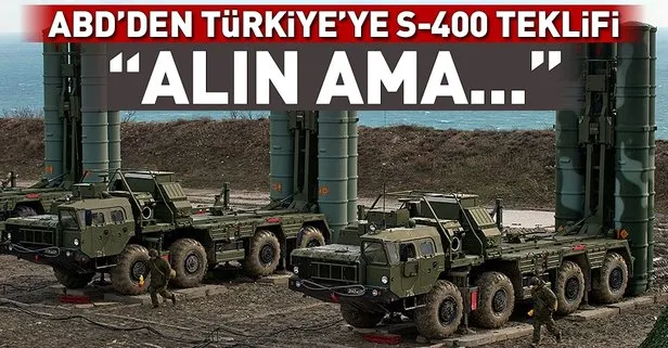 ABD’den Türkiye’ye S-400 teklifi
