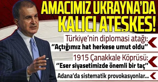 Son dakika: AK Parti Sözcüsü Ömer Çelik’ten önemli açıklamalar: Türkiye’nin açtığı diplomatik hat herkese umut oldu
