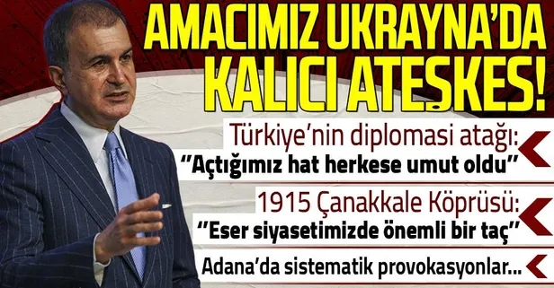 Son dakika: AK Parti Sözcüsü Ömer Çelik'ten önemli açıklamalar: "Türkiye'nin açtığı diplomatik hat herkese umut oldu"