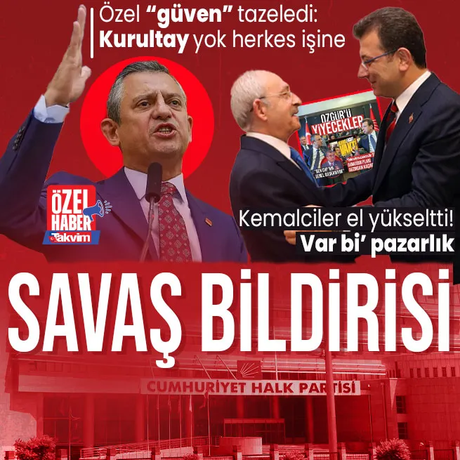 CHPde savaş bildirisi! Genel Merkez İmamoğlu - Kılıçdaroğlu pazarlığını gördü... Özele güveniyoruz, kurultay yok