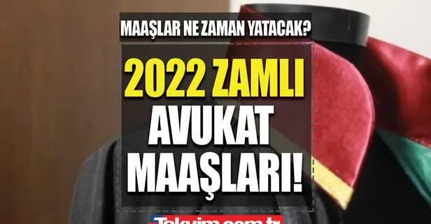 2022 ZAMLI AVUKAT MAAŞLARI
