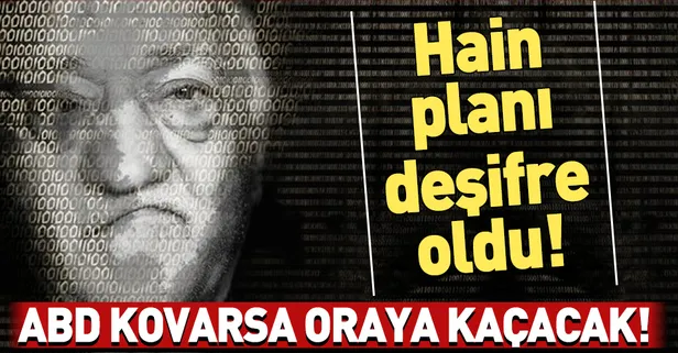 FETÖ'nün yeni planı deşifre oldu! ABD'den sınır dışı edilmesi halinde oraya kaçacak...
