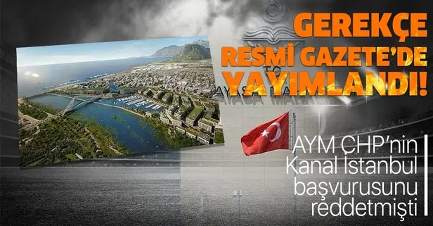 AYM’nin Kanal İstanbul kararının gerekçesi Resmi Gazete’de yayımlandı!