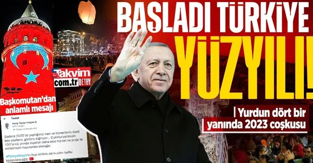 Son dakika: Türkiye Yüzyılı başladı! Yurdun dört bir yanında 2023 coşkusu: Başkan Erdoğan’dan mesaj