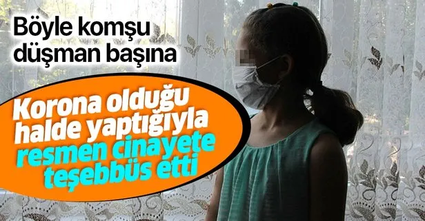 Koronavirüslü komşunun yaptığı yuh dedirtti